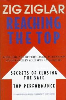Hardcover Reaching the Top: Using the Art of Persuasin to Develop Excellence in Yourself and Others Book