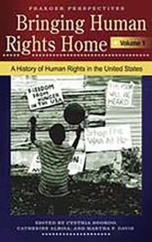 Hardcover Bringing Human Rights Home: Volume 1, A History of Human Rights in the United States Book