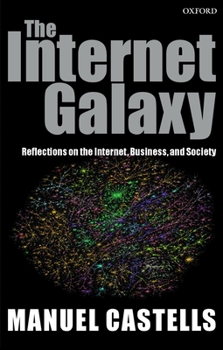 Paperback The Internet Galaxy: Reflections on the Internet, Business, and Society Book
