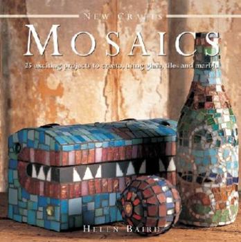 Hardcover New Crafts: Mosaics: 25 Exciting Projects to Create, Using Glass, Tiles and Marble Book
