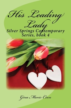 Paperback His Leading Lady: Silver Springs Contemporary Series, book 4 Book