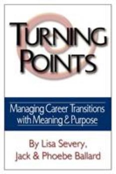 Paperback Turning Points: Managing Career Transitions with Meaning and Purpose Book