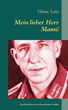 Mein lieber Herr Mann!: Eine Brasilianerin in Deutschland erzählt