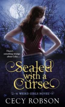 Sealed with a Curse - Book #1 of the Weird Girls
