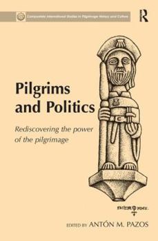 Paperback Pilgrims and Politics: Rediscovering the Power of the Pilgrimage Book