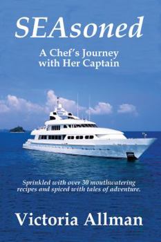 Paperback Seasoned - A Chef's Journey with Her Captain Book