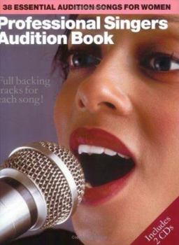 Paperback Professional Singers' Audition Book : 38 Essential Audition Songs for Women Book