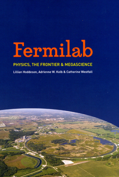 Hardcover Fermilab: Physics, the Frontier, and Megascience Book