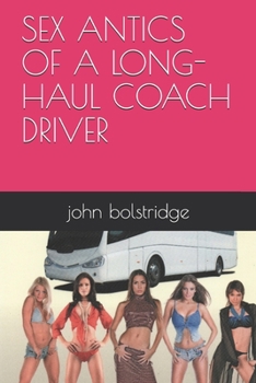 Paperback Sex Antics of a Long-Haul Coach Driver Book