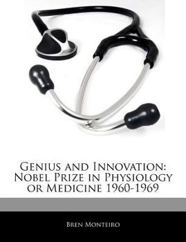 Genius and Innovation : Nobel Prize in Physiology or Medicine 1960-1969
