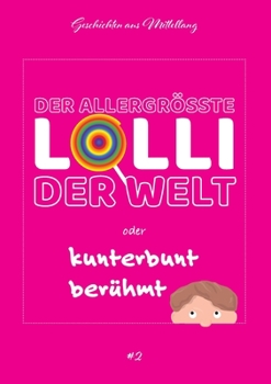 Paperback Der allergrößte Lolli der Welt oder kunterbunt berühmt [German] Book