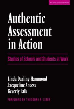 Paperback Authentic Assessment in Action: Studies of Schools and Students at Work Book