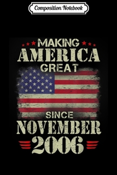 Composition Notebook: Making America Great Since October 2006 13 Years Old  Journal/Notebook Blank Lined Ruled 6x9 100 Pages
