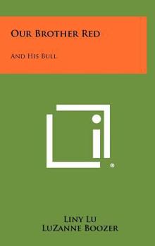 Hardcover Our Brother Red: And His Bull Book