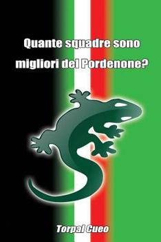 Paperback Quante Squadre Sono Migliori del Pordenone?: Regalo Divertente Per Tifosi Pordenonesi. Il Libro È Vuoto, Perché È Il Pordenone La Squadra Migliore. Id [Italian] Book