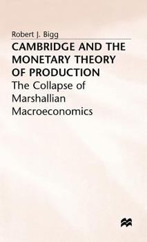 Hardcover Cambridge and the Monetary Theory of Production Book