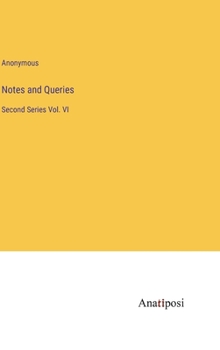 Hardcover Notes and Queries: Second Series Vol. VI Book