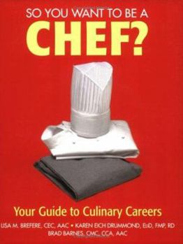 Paperback So You Want to Be a Chef?: Your Guide to Culinary Careers Book