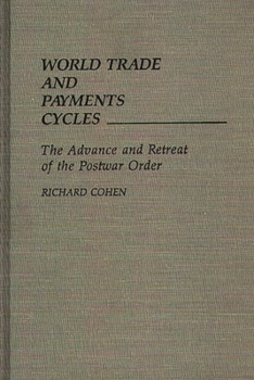 Hardcover World Trade and Payments Cycles: The Advance and Retreat of the Postwar Order Book