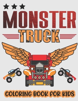 Paperback Monster Truck Coloring Book For Kids.: Monster Truck Coloring Book Kids Ages 4-8 Big Print Unique Drawing of Monster Truck Garbage Trucks Construction Book