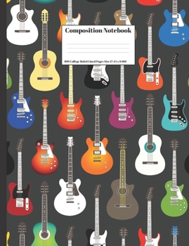 Paperback Composition Notebook: Guitars Electric Bass Acoustic Design Cover 100 College Ruled Lined Pages Size (7.44 x 9.69) Book