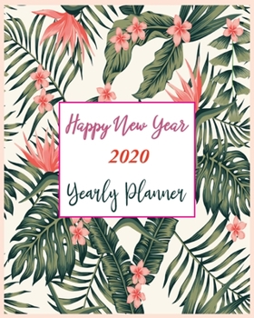 Paperback Happy New Year 2020 Yearly Planner: New Year Gift 2020 Christmas Gift 2020 2020 Planner Pretty Simple Planners Botanical Floral Gift For year 2020 Book
