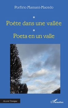 Poète dans une vallée: Poeta en un valle (Accent Tonique - Poésie) (French Edition)