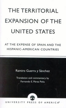 La expansión territorial de los Estados Unidos a expensas de España y de los países hispanoamericanos