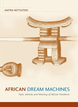 Paperback African Dream Machines: Style, Identity and Meaning of African Headrests Book