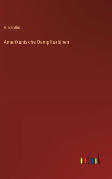 Hardcover Amerikanische Dampfturbinen [German] Book