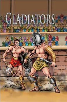 Paperback Gladiators and the Story of the Colosseum, Grades 3 - 8 Book