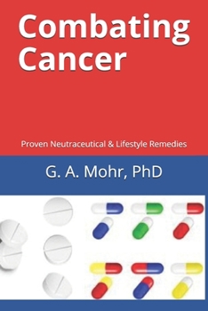 Paperback Combating Cancer: Proven Neutraceutical & Lifestyle Remedies Book