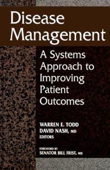 Hardcover Disease Management: A Systems Approach to Improving Patient Outcomes Book