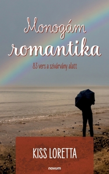 Paperback Monogám romantika: 83 vers a szivárvány alatt [Hungarian] Book