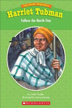 Paperback Easy Reader Biographies: Harriet Tubman: Follow the North Star Book