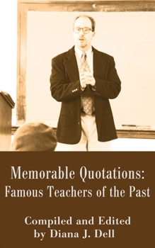 Paperback Memorable Quotations: Famous Teachers of the Past Book