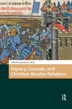 Hardcover Papacy, Crusade, and Christian-Muslim Relations Book