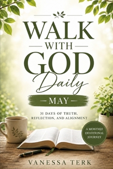 WALK WITH GOD Daily: 31 Days of Truth, Reflection, and Alignment