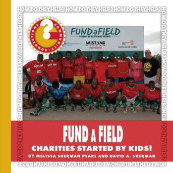 Fundafield: Charities Started by Kids! - Book  of the How Do They Help?