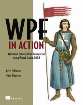 Paperback Wpf in Action with Visual Studio 2008: Covers Visual Studio 2008, Sp1 and .Net 3.5 Sp1 Book