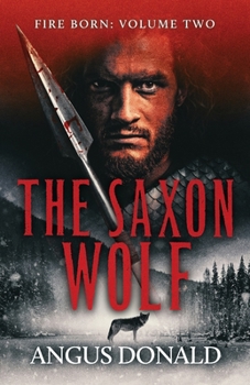 The Saxon Wolf - Book #2 of the Fire Born