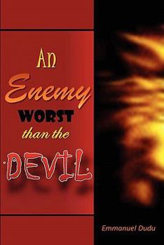 An Enemy Worst Than the Devil