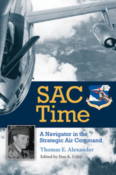 Hardcover Sac Time: A Navigator in the Strategic Air Command Book