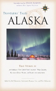 Paperback Travelers' Tales Alaska: True Stories Book