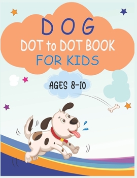 Paperback Dog Dot to Dot Book For Kids Ages 8-10: Connect the dot Activities for Learning Book