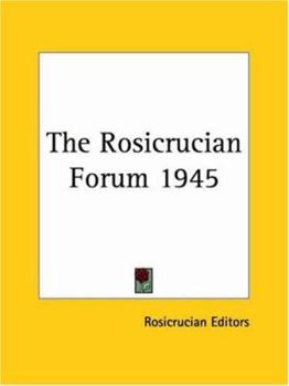 Paperback The Rosicrucian Forum 1945 Book