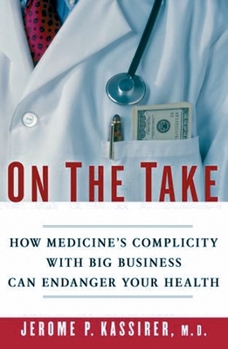 Hardcover On the Take: How America's Complicity with Big Business Can Endanger Your Health Book