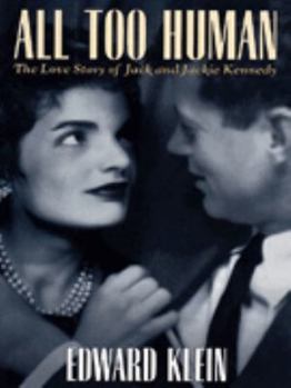Hardcover All Too Human: The Love Story of Jack and Jackie Kennedy Book