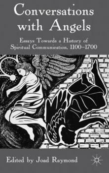 Hardcover Conversations with Angels: Essays Towards a History of Spiritual Communication, 1100-1700 Book