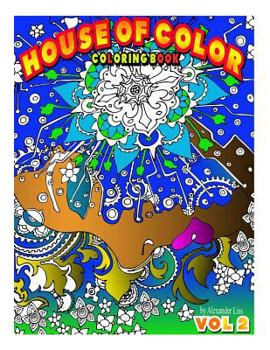 House of Color Vol.2: Second Volume in the House of Color Coloring Adventure.
